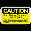 CAUTION HIGH SPEED