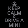 Keep Calm & Drive a MINI