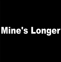 Mine's Longer