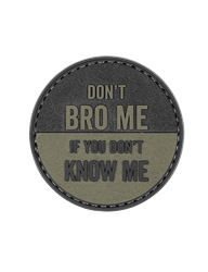 MORALE PATCH, DON'T BRO ME