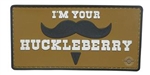 TRU-SPEC "I'M YOUR HUCKLEBERRY" PATCH