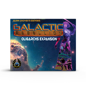 Empires: Galactic Rebellion - Oligarchs Expansion (Dent & Ding)