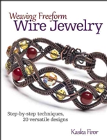 Weaving Freeform Wire Jewelry by Kaska Firor
