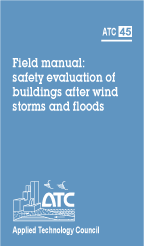 ATC 45 Field Manual:  Safety Evaluation of Buildings After Windstorm and Floods