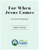 For When Jesus Comes