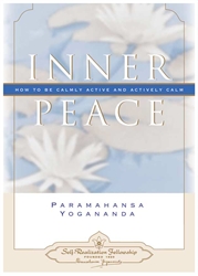 Inner Peace by Paramahansa Yogananda