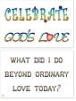 WA-245 Celebrate God's Love - What Did I Do Beyond Ordinary Love Today? - Wallet Altar