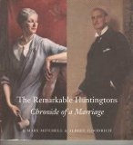 The Remarkable Huntingtons: Chronicle of a Marriage