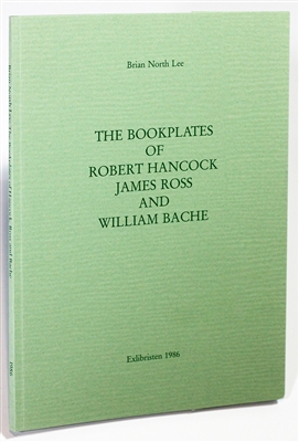 Cover of The Bookplates of Robert Hancock, James Ross and William Bache,  a limited edition containing an essay by Brian North Lee on three 18th century engravers, including details on individual bookplates