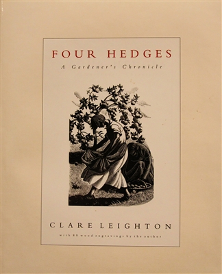cover of "Four Hedges: A Gardener's Chronicle" by the well known 1930's engraver Clare Leighton describing in text accompanied by engravings an enchanting year, month by month, in the life of the author's garden in the Chilterns, England
