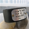 Don't Wish For It Work for It, 1 inch leather cuff bracelet, customizable