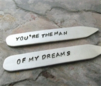 You're the Man of My Dreams Collar Stays, choice of metal