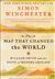 The Map that Changed the World - Novel by Simon Winchester. The Map that Changed the World is a very human tale of endurance and achievement, of one man's dedication in the face of ruin. With a keen eye and thoughtful detail, Simon Winchester unfolds the