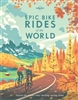 Lonely Planet Epic Bike Rides of the World