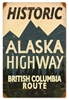 Historic Alaska Highway British Columbia Route Vintage Metal Sign