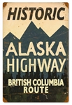 Historic Alaska Highway British Columbia Route Vintage Metal Sign