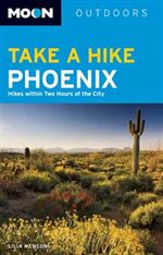 Phoenix USA - Take a Hike travel guide book. The Sonoran Desert draws visitors from far and wide to walk among the iconic Saguaro cacti, craggy boulders, and spiky plant life that can be found nowhere else. Phoenician Lilia Menconi grew up on these trails