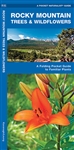 Rocky Mountain Trees & Wildflowers Pocket Guide. Rocky Mountain Trees and Wildflowers is the perfect pocket-sized, folding guide to familiar trees, shrubs and wildflowers. This beautifully illustrated guide highlights over 140 familiar species and include