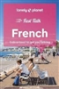 French Fast Talk by Lonely Planet. Many visitors to France get around without speaking a word of French, but just a few phrases go a long way in making friends, inviting service with a smile, and ensuring a rich and rewarding travel experience. You could