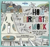 How Airports Work - Childrens Book. Where does luggage go after check in? What happens in the control tower? How do planes actually fly? This interactive, lift-the-flap book takes you behind-the-scenes to uncover the hidden secrets of the airport, from a