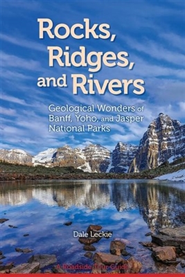 Rocks, Ridges, and Rivers Geological Wonders of Banff, Yoho & Jasper National Parks. Award-winning geologist and best selling author Dale Leckie guides you through Canadas most amazing UNESCO World Heritage Site, the Canadian Rocky Mountain Parks. In Roc