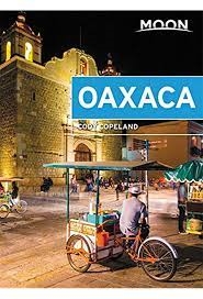 Oaxaca Mexico travel guide book. This full color guide includes vibrant photos and helpful maps. This book covers the best of Oaxaca, unique trip strategies, including Best Beaches and Local Festivals & Native Markets, as well as experienced advice on whe