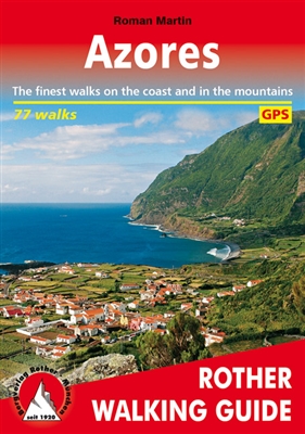 Azores - Rother Walking Guide.  The Azorean landscape is the very picture of extremity. Enchanting forests fuse with heavenly rolling hills and deep-blue crater lakes. Extinct volcanoes tower to the heavens and countless cleft valleys have been deeply cut