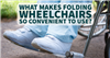 What Makes Folding Wheelchairs So Convenient to Use?