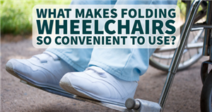 What Makes Folding Wheelchairs So Convenient to Use?