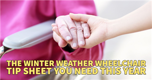 The Winter Weather Wheelchair Tip Sheet You Need This Year