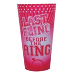 Last Fling Before The Ring Plastic Cup