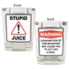 Stupid Juice Caution Party Shot Glass