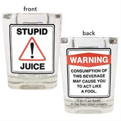 Stupid Juice Caution Party Shot Glass