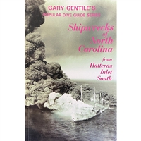 Shipwrecks of North Carolina from Hatteras Inlet south (The Popular dive guide series) by Gary Gentile