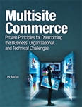 Multisite Commerce: Proven Principles for Overcoming the Business, Organizational, and Technical Challenges