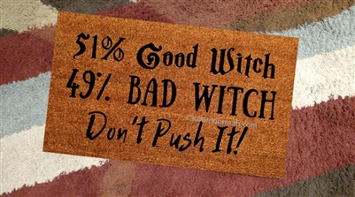 51% Good Witch 49% Bad Witch Don't Push It Custom Handpainted Welcome Doormat by Killer Doormats