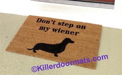 Don't Step On My Wiener Dachshund Custom Doormat by Killer Doormats