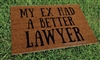 My Ex Had A Better Lawyer Custom Handpainted Funny Welcome Doormat by Killer Doormats