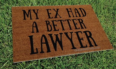 My Ex Had A Better Lawyer Custom Handpainted Funny Welcome Doormat by Killer Doormats