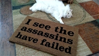 I See The Assassins Have Failed Funny Custom Handpainted Welcome Doormat by Killer Doormats