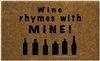 Wine Rhymes with Mine Custom Doormat by Killer Doormats