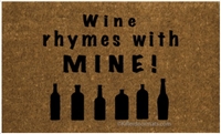 Wine Rhymes with Mine Custom Doormat by Killer Doormats