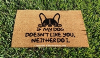 If My Dog Doesn't Like You Neither Do I Funny Custom Handpainted Welcome Mat by Killer Doormats