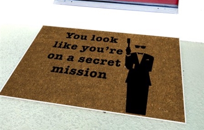 You Look Like You're On A Secret Mission Doormat by Killer Doormats