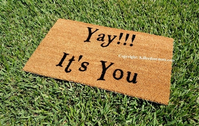 Yay! It's You Custom Handpainted Funny Welcome Doormat by Killer Doormats