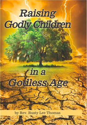 Raising Godly Children in Godless Age