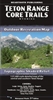 Teton Range Core Trails Outdoor Recreation Map