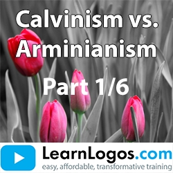 Calvinism vs. Arminianism, Introduction, Part 1/6