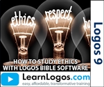 How to Study Christians Ethics with Logos Bible Software