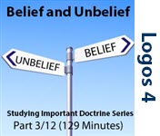 Studying Important Doctrine (Faith & Unbelief) Part 3/12